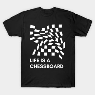 Life is a chessboard T-Shirt